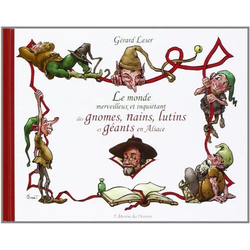 Le Monde Merveilleux Et InquiéTant Des Gnomes, Nains, Lutins Et GéAnts En Alsace