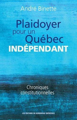 Plaidoyer Pour Un Québec Indépendant