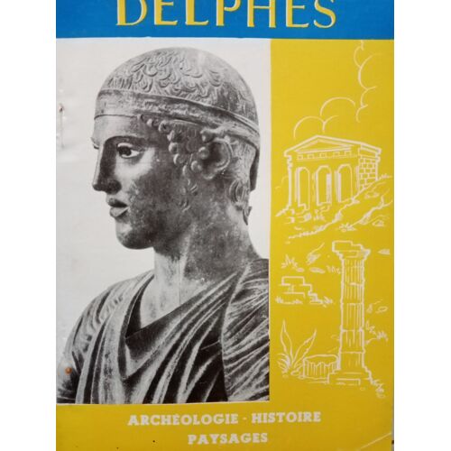 Delphes. Légendes Et Histoire : Delphes. Légendes Et Histoire