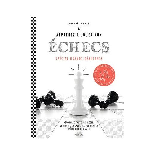 Apprenez À Jouer Aux Échecs - Spécial Grands Débutants