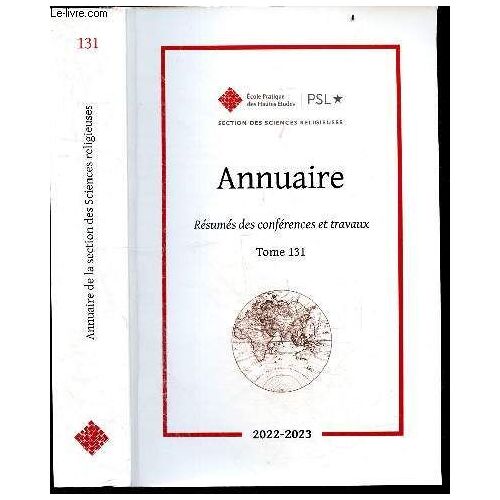 Annuaire, Résumés Des Conférences Et Travaux, Tome 131- 2022/2023- Anthropologie Religieuse De L Afrique Subsaharienne/ De L Amerique Latine Creole, Religions En Mesoamerique, Anthropologie Du Religieux, Histoire De La Religion & De La Pensee Dans La ...