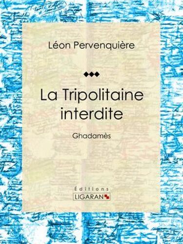 La Tripolitaine Interdite