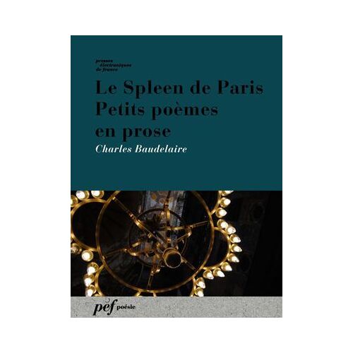 Le Spleen De Paris. Petits Poèmes En Prose