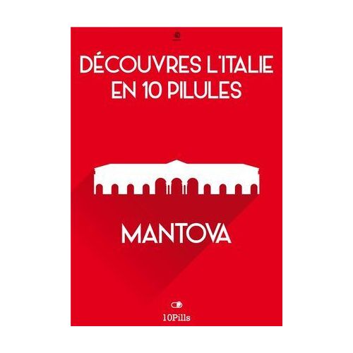 Découvres L'italie En 10 Pilules - Mantova