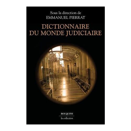 Dictionnaire Du Monde Judiciaire