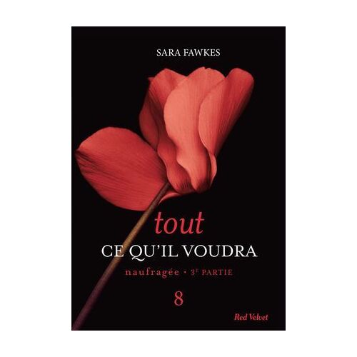 Tout Ce Qu'il Voudra - Naufragée 3ème Partie 8