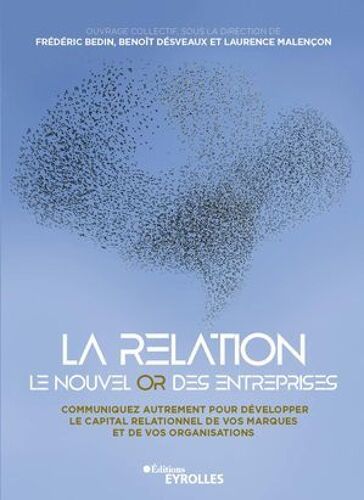 La Relation, Le Nouvel Or Des Entreprises