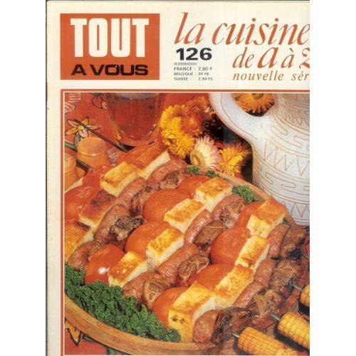 Tout À Vous La Cuisine De A À Z N°126 Nouvelle Série - S A Femmes D'aujourd'hui - Faites Vinaigre - 1970