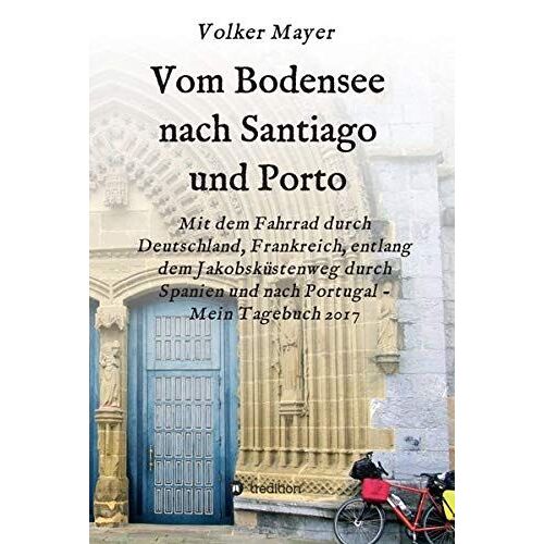 Vom Bodensee Nach Santiago Und Porto