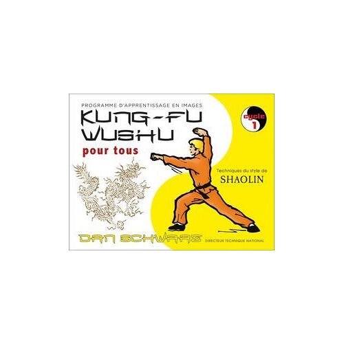 Kung-Fu Wushu Pour Tous - Volume 1