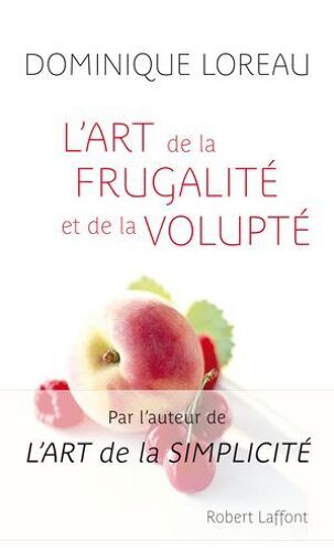 L'art De La Frugalité Et De La Volupte