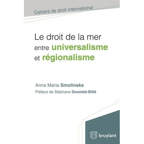 Le Droit De La Mer Entre Universalisme Et Régionalisme
