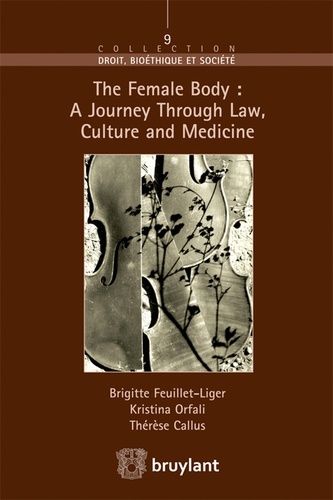 The Female Body: A Journey Through Law, Culture And Medicine