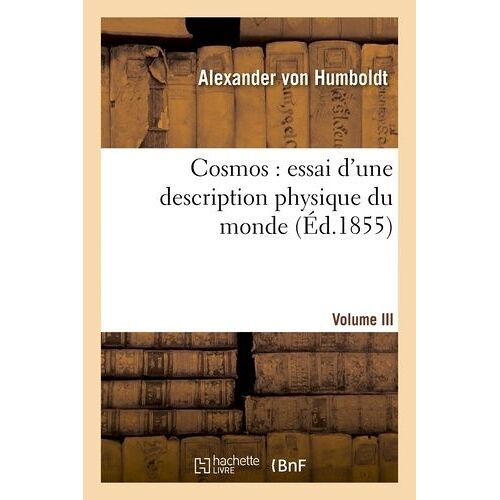 Cosmos : Essai D'une Description Physique Du Monde T03
