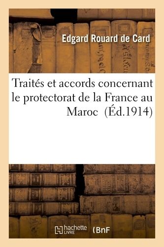 Traités Et Accords Concernant Le Protectorat De La France Au Maroc