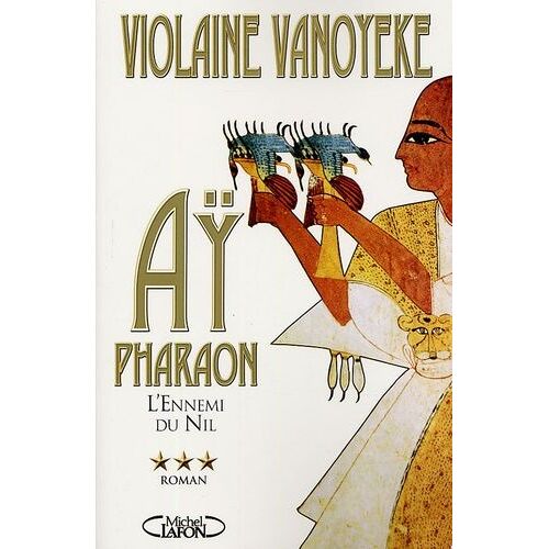Aÿ, Pharaon Tome 3 - L'ennemi Du Nil