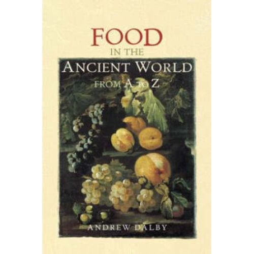 Food In The Ancient World From A To Z
