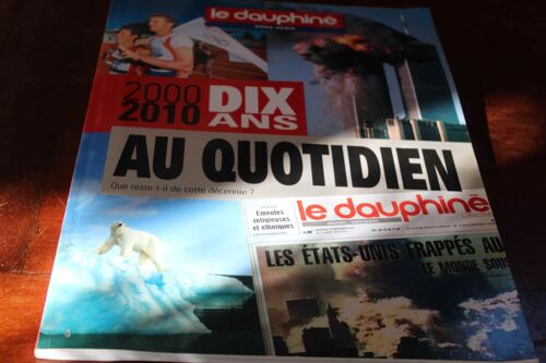 Revue Neuve Le Dauphine Libérè,Hors Série 2000-2010,Dix Ans , Au Quotidien