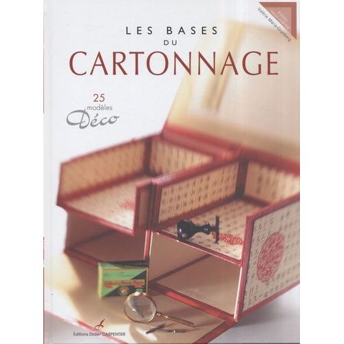 Les Bases Du Cartonnage - 25 Modèles Déco