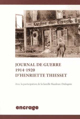 Journal De Guerre 1914-1920 D'henriette Thiesset