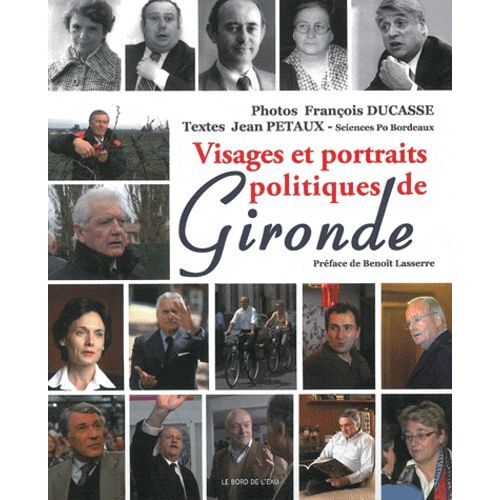 Visages Et Portraits Politiques De Gironde