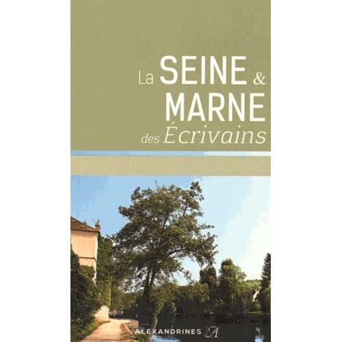 La Seine & Marne Des Écrivains