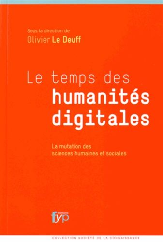 Les Temps De Humanités Digitales - La Mutation Des Sciences Humaines Et Sociales