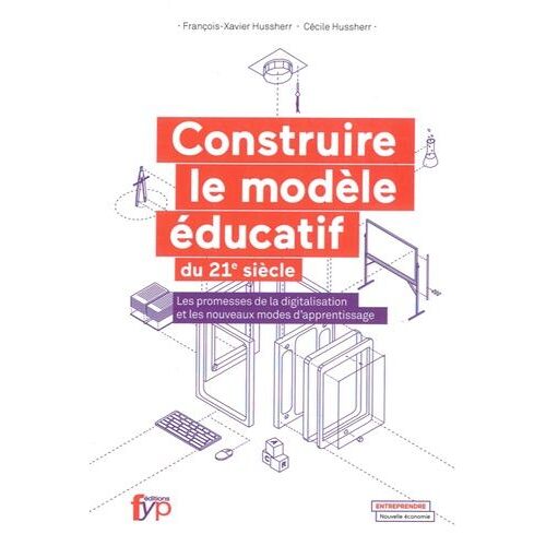 Construire Le Modèle Éducatif Du Xxie Siècle - Les Promesses De La Digitalisation Et Les Nouveaux Modes D'apprentissage
