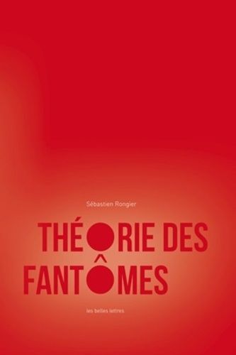 Théorie Des Fantômes - Pour Une Archéologie Des Images
