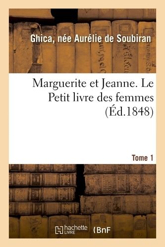 Marguerite Et Jeanne - Le Petit Livre Des Femmes