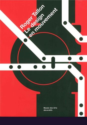 Roger Tallon - Le Design En Mouvement