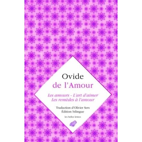 De L'amour - Les Amours - L'art D'aimer - Les Remèdes À L'amour