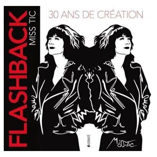 Flashback Miss Tic - 30 Ans De Création