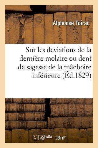 Mémoire Sur Les Diverses Espèces De Déviations Dont Est Susceptible La Dernière Molaire