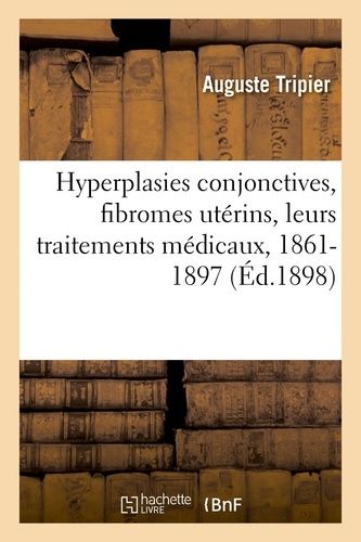 Hyperplasies Conjonctives, Fibromes Utérins, Leurs Traitements Médicaux