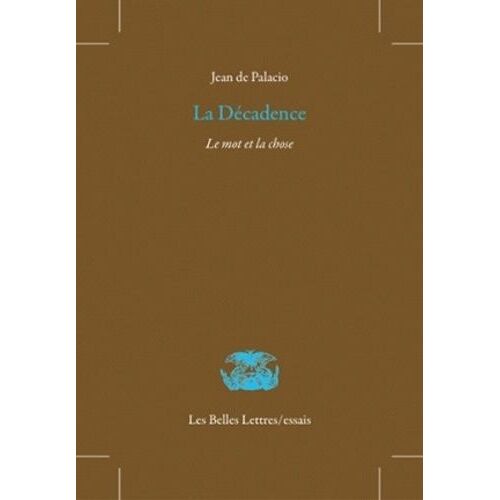 La Décadence : Le Mot Et La Chose