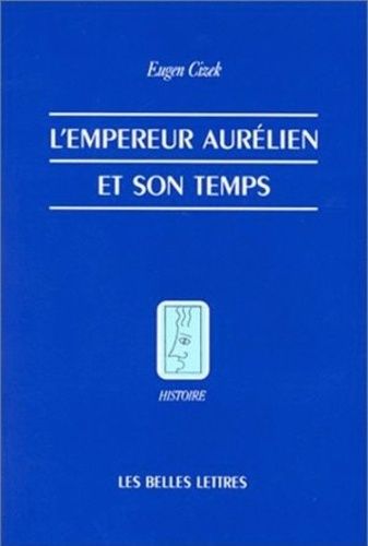 L'empereur Aurélien Et Son Temps