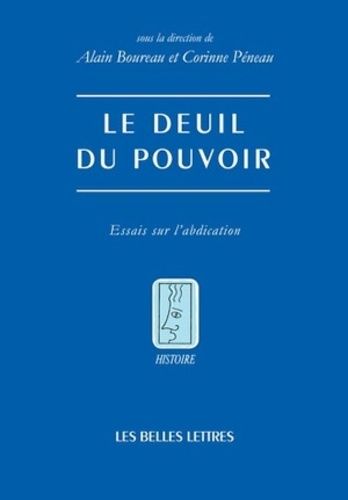 Le Deuil Du Pouvoir - Essais Sur L'abdication