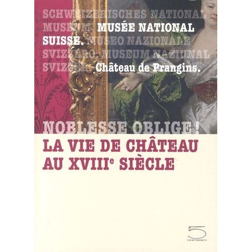Noblesse Oblige ! La Vie De Château Au Xviiie Siècle