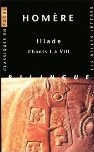 Iliade - Chants I À Viii, Édition Bilingue Français-Grec