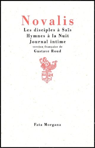 Les Disciples À Saïs. Hymnes À La Nuit - Journal Intime