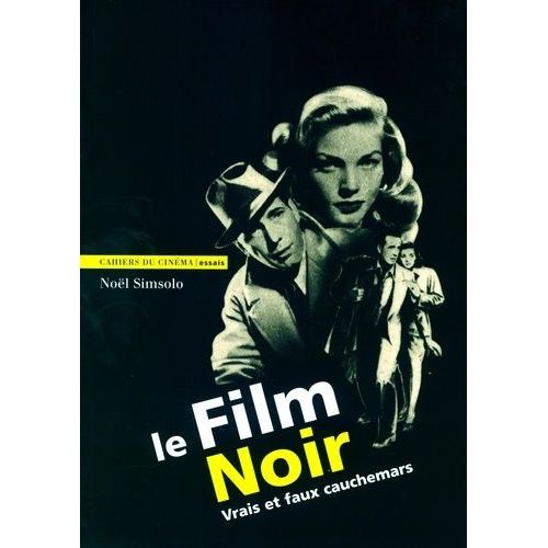 Le Film Noir - Vrais Et Faux Cachemars
