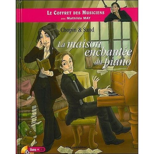 Chopin & Sand - La Maison Enchantée Du Piano (1 Cd Audio)