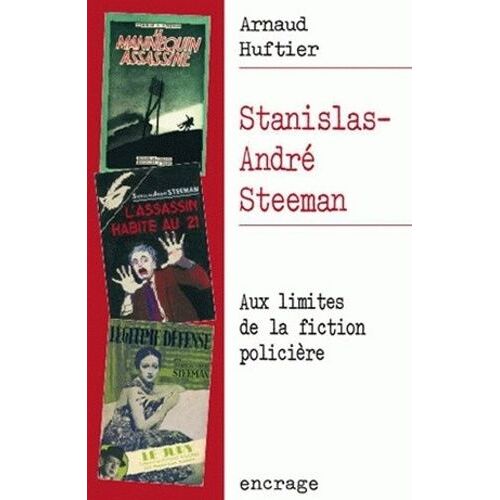 Stanislas-Andre Steerman - Aux Limites De La Fiction Policière