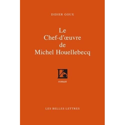 Le Chef-D'oeuvre De Michel Houellebecq