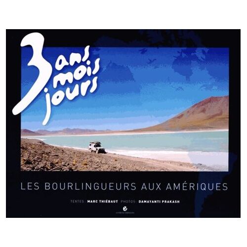 Les Bourlingueurs Aux Amériques - 3 Ans, 3 Mois, 3 Jours