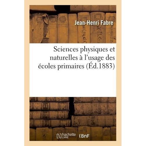 Éléments Usuels Des Sciences Physiques Et Naturelles À L'usage Des Écoles Primaires