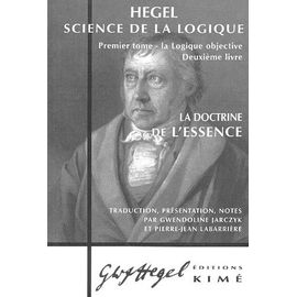 Science De La Logique - Tome 1, La Logique Objective, Deuxième Livre, La Doctrine De L'essence