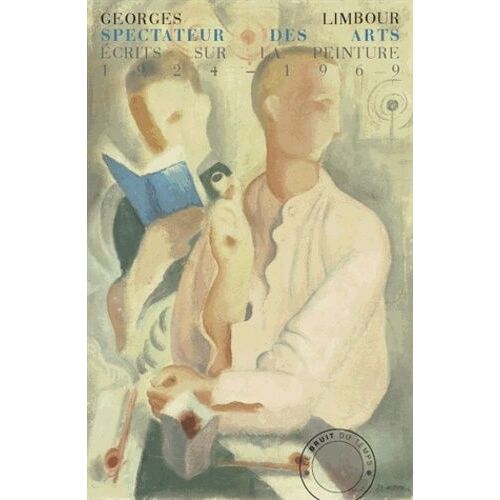Spectateur Des Arts - Ecrits Sur La Peinture (1924-1969)