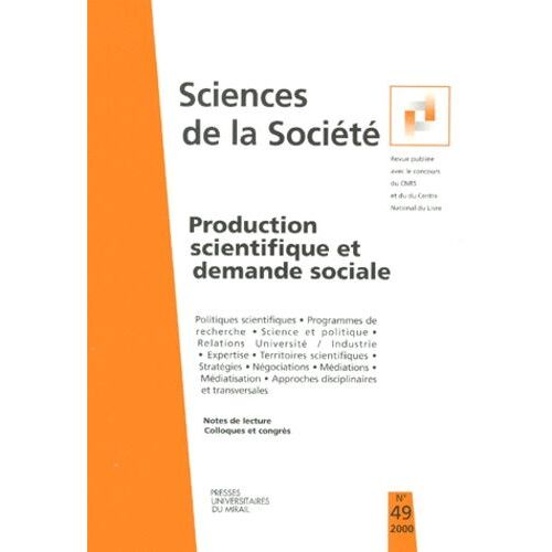 Sciences De La Société N° 49 Février 2000 : Production Scientifique Et Demande Sociale